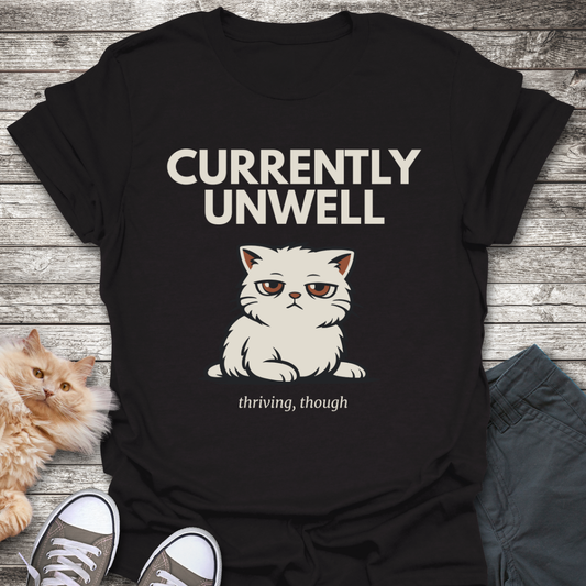 Currently Unwell Cat T-Shirt