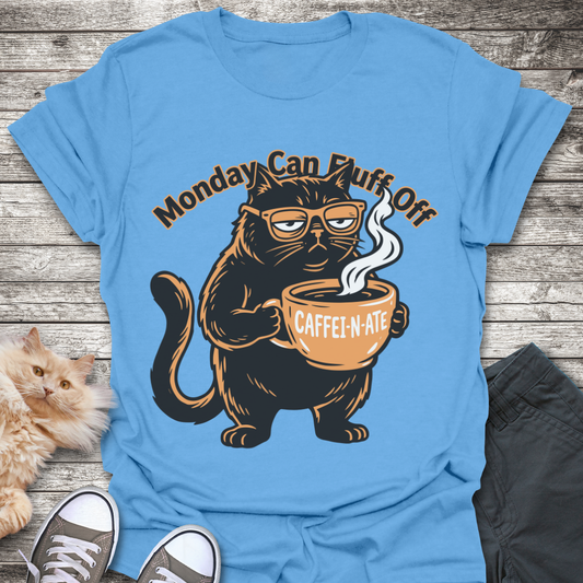 Monday Can Fluff Off T-Shirt