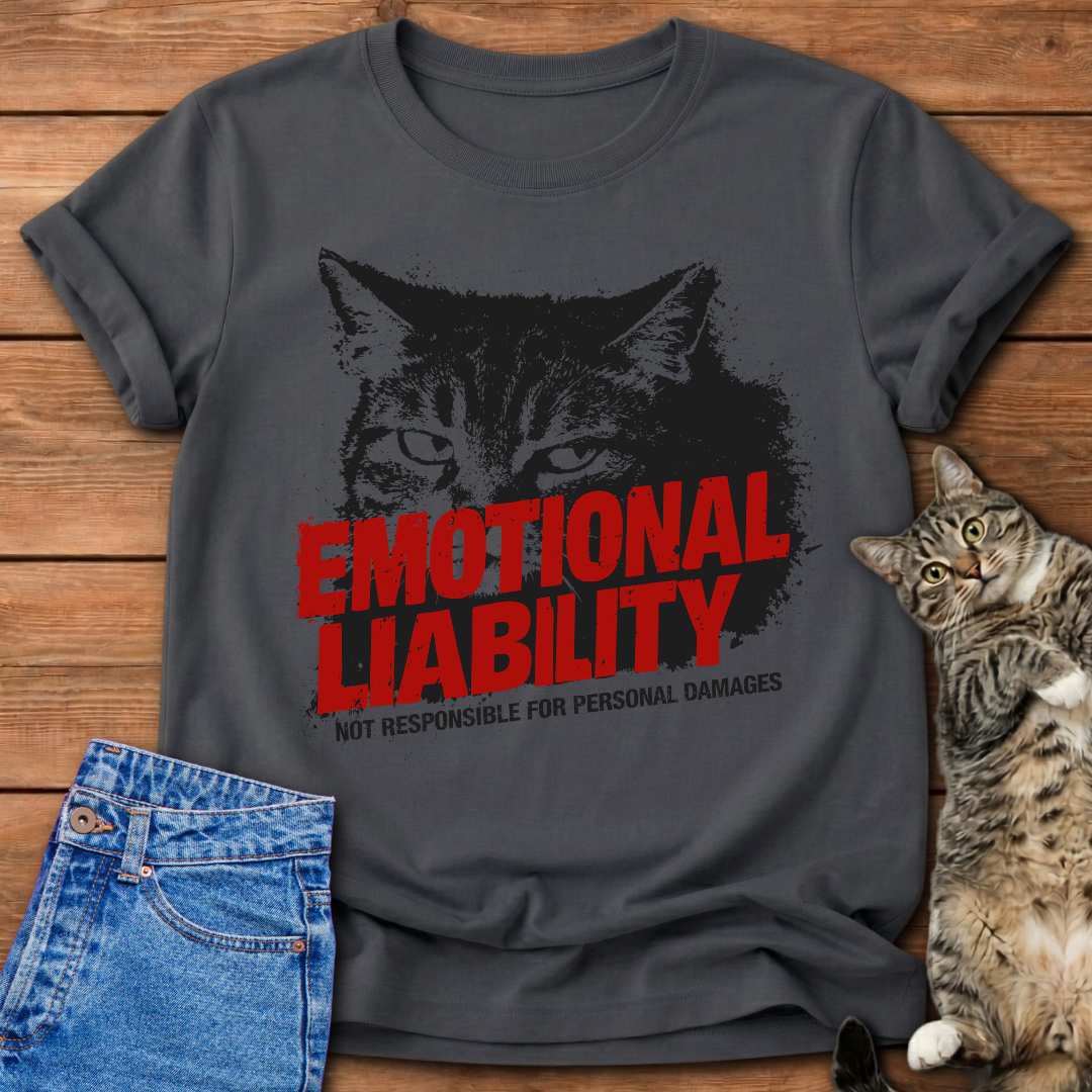 Emotional Liability Cat T-Shirt