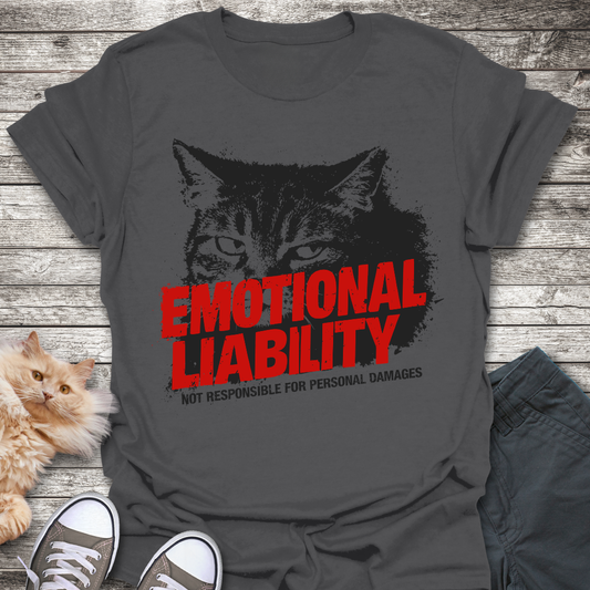 Emotional Liability Cat T-Shirt