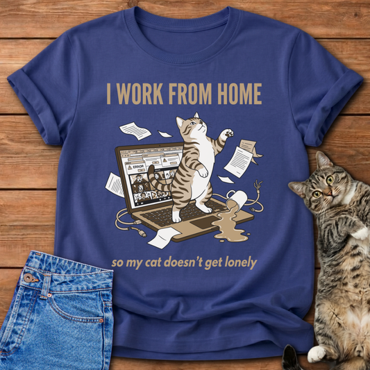 I Work From Home T-Shirt