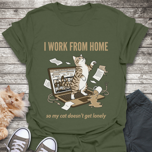 I Work From Home T-Shirt