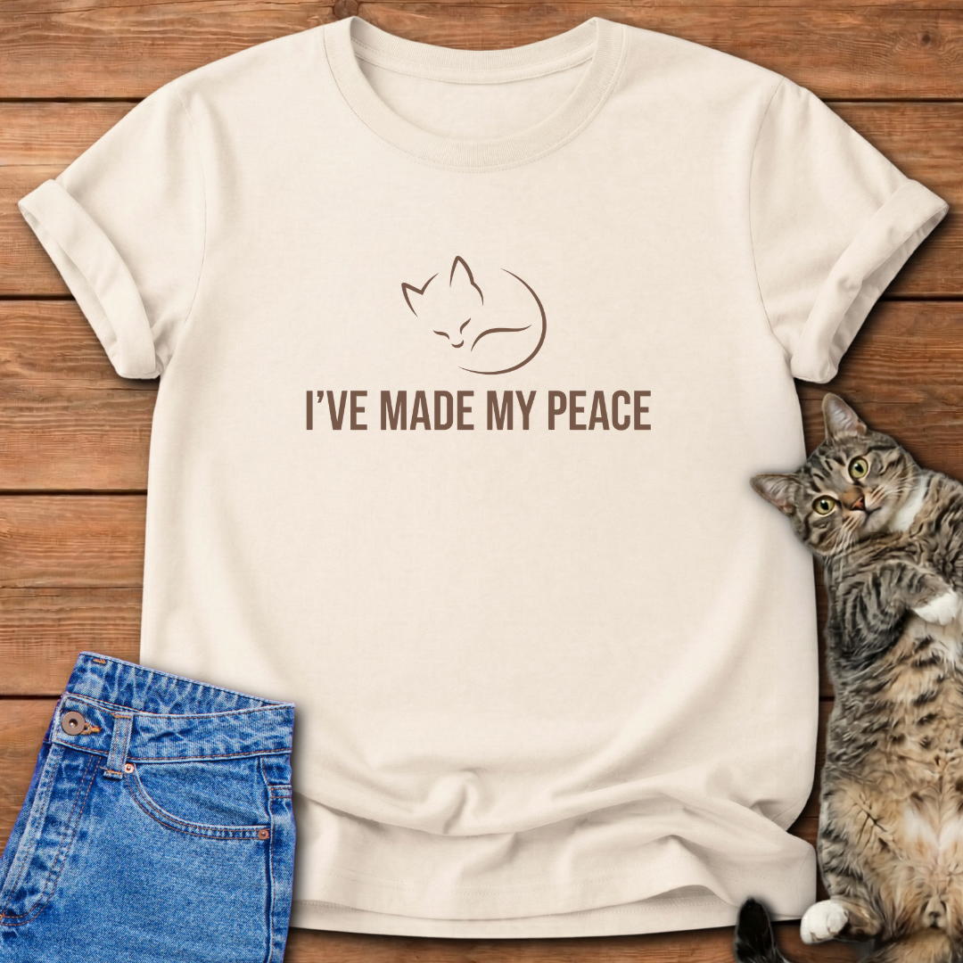 I’ve Made My Peace T-Shirt