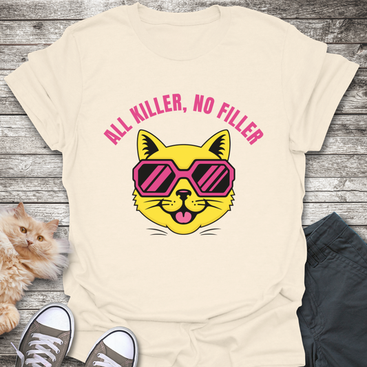 All Killer, No Filler T-Shirt