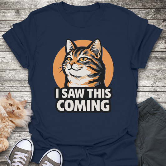 I Saw This Coming T-Shirt
