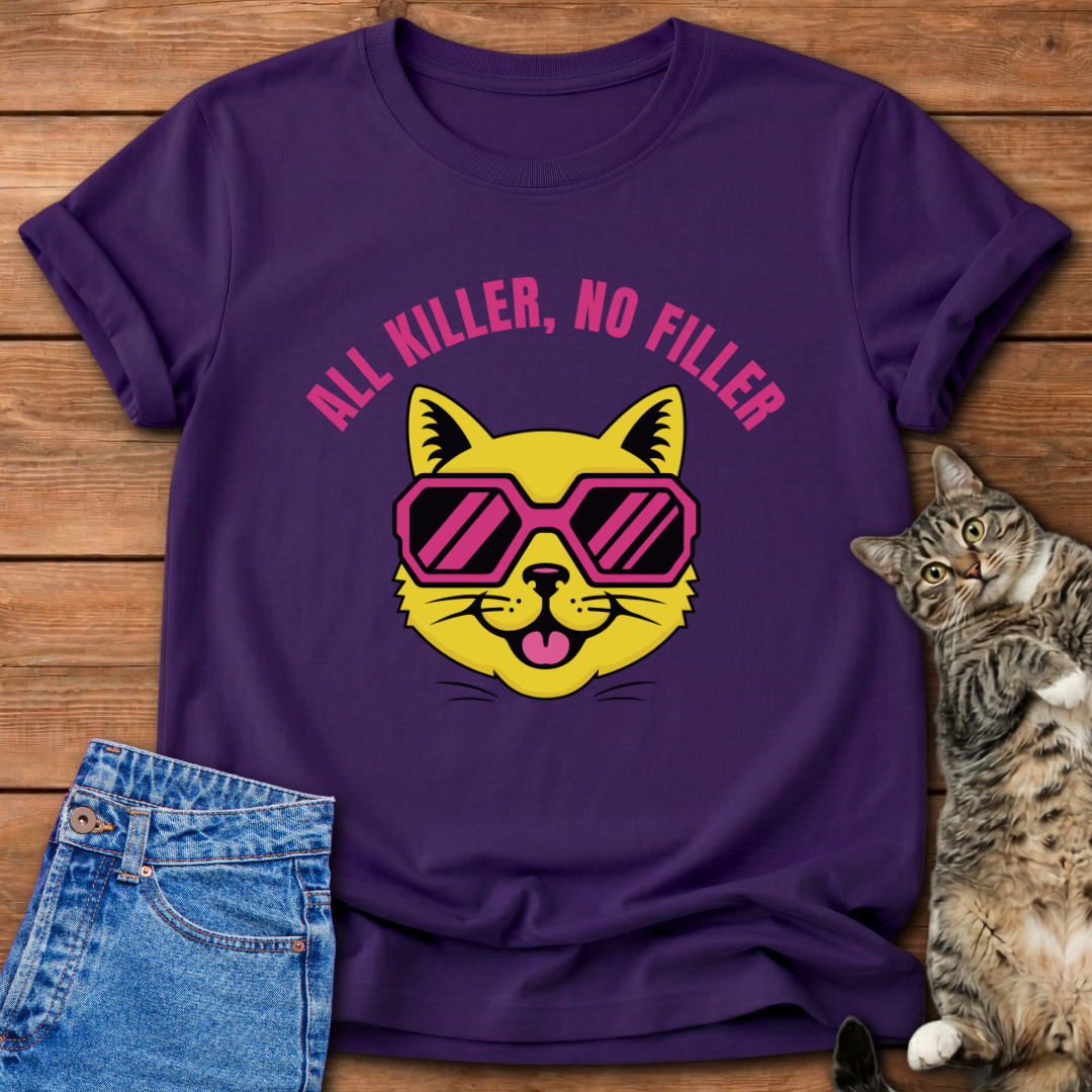 All Killer, No Filler T-Shirt