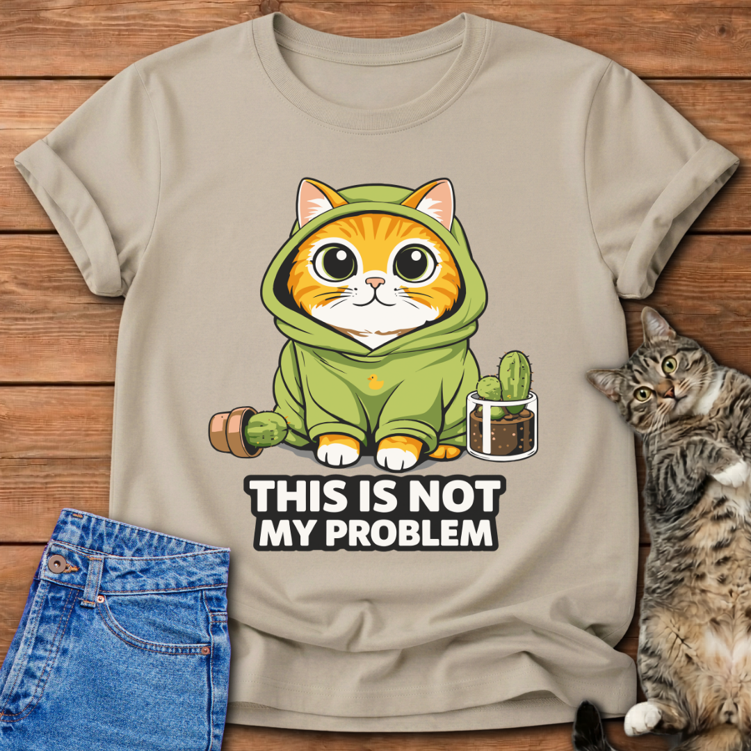 This Is Not My Problem T-Shirt