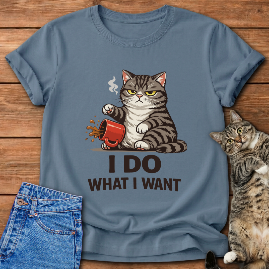 I Do What I Want T-Shirt - Chaos Cat Edition