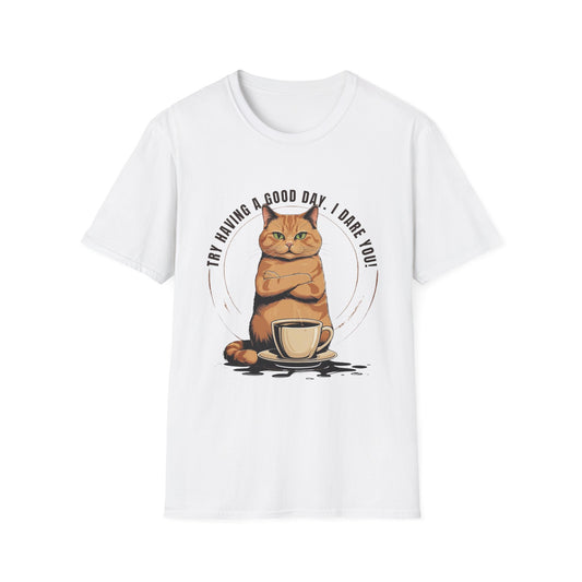 Try Having a Good Day T-Shirt