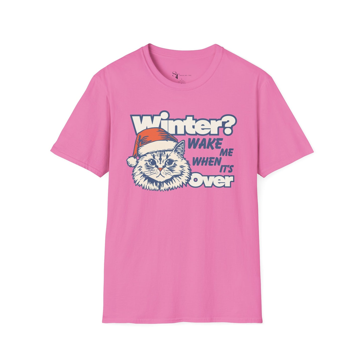 Winter? Wake When It's Over T-Shirt