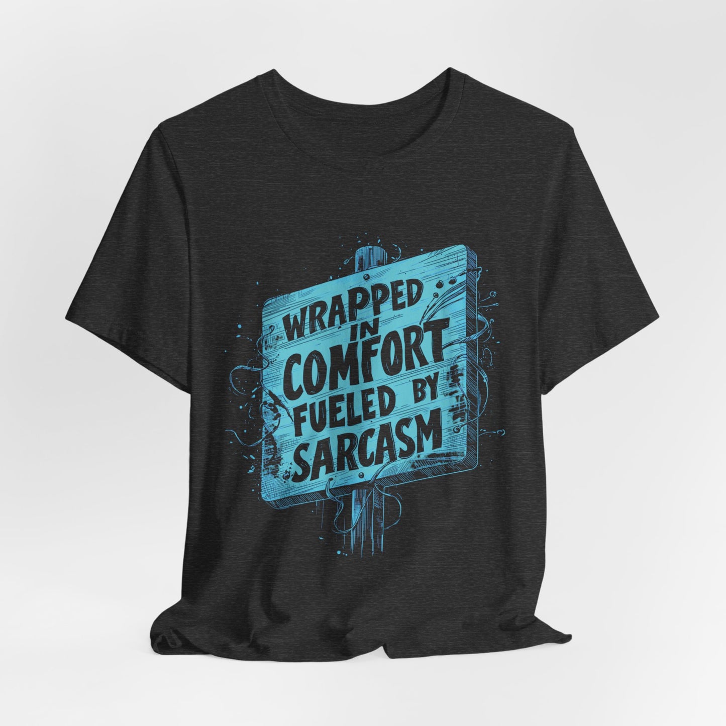 Sarcasm Comfort T-shirt