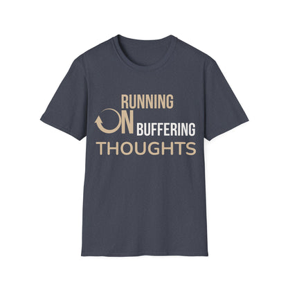 Buffering Thoughts Unisex T-Shirt