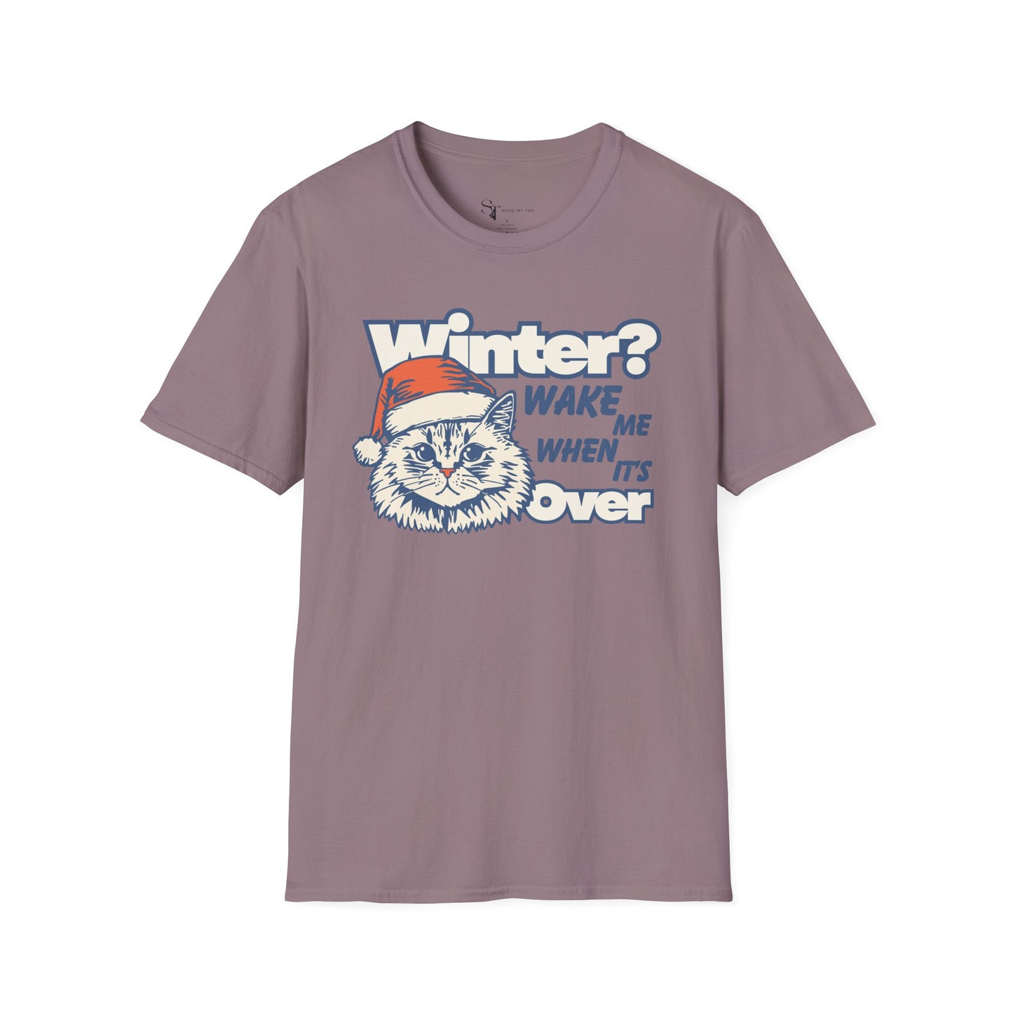 Winter? Wake When It's Over T-Shirt