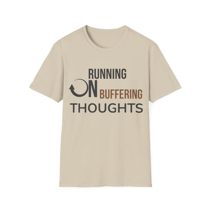 Buffering Thoughts Unisex T-Shirt