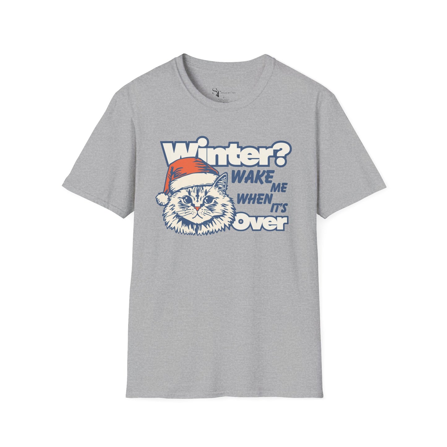 Winter? Wake When It's Over T-Shirt