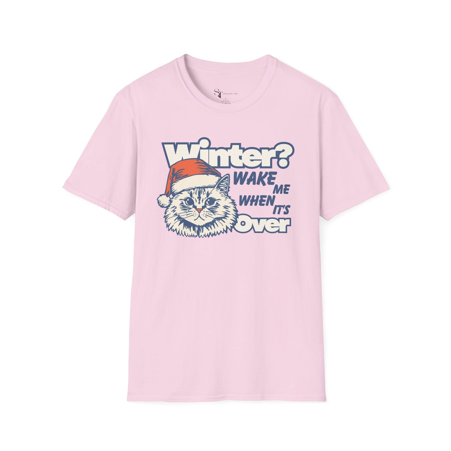 Winter? Wake When It's Over T-Shirt