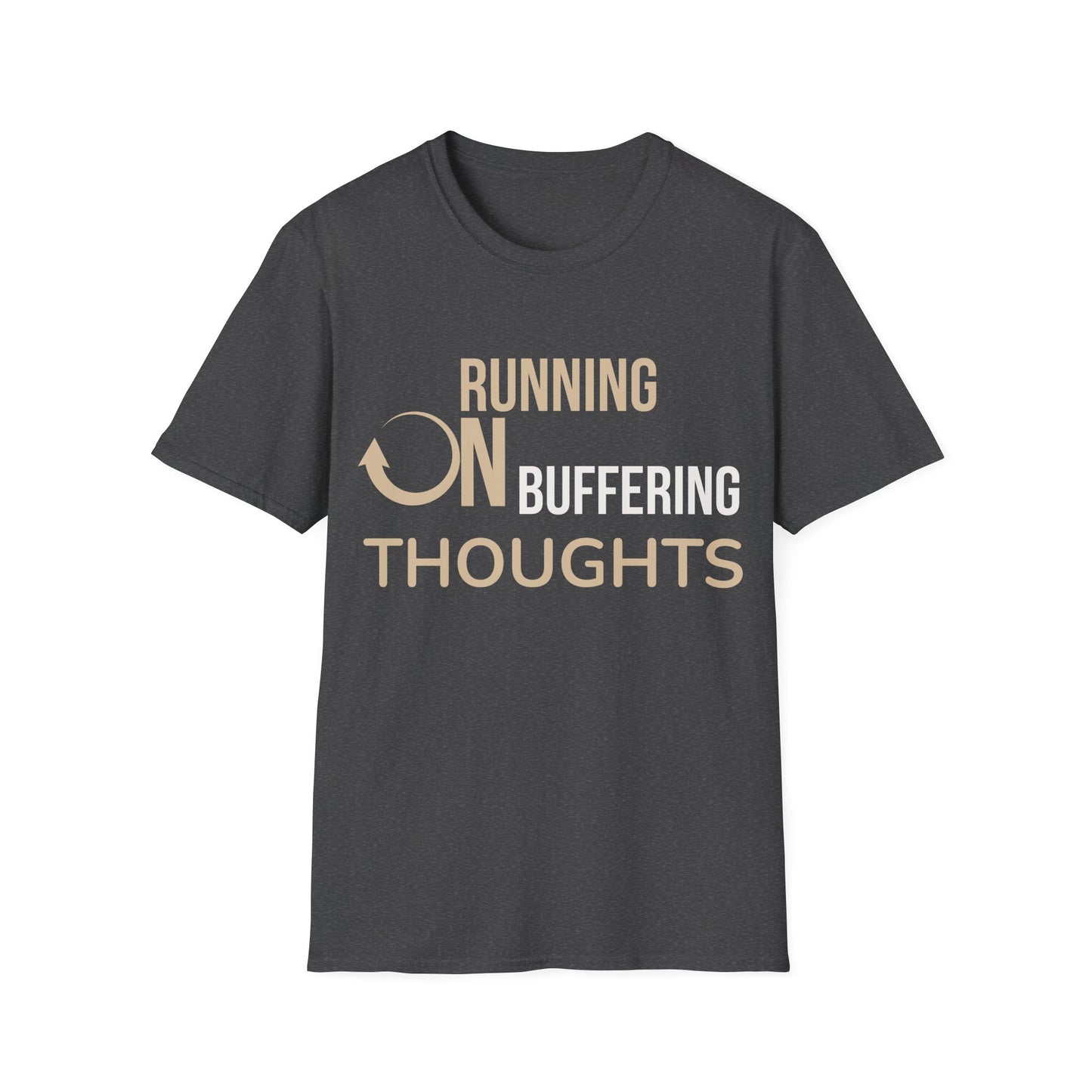 Buffering Thoughts Unisex T-Shirt