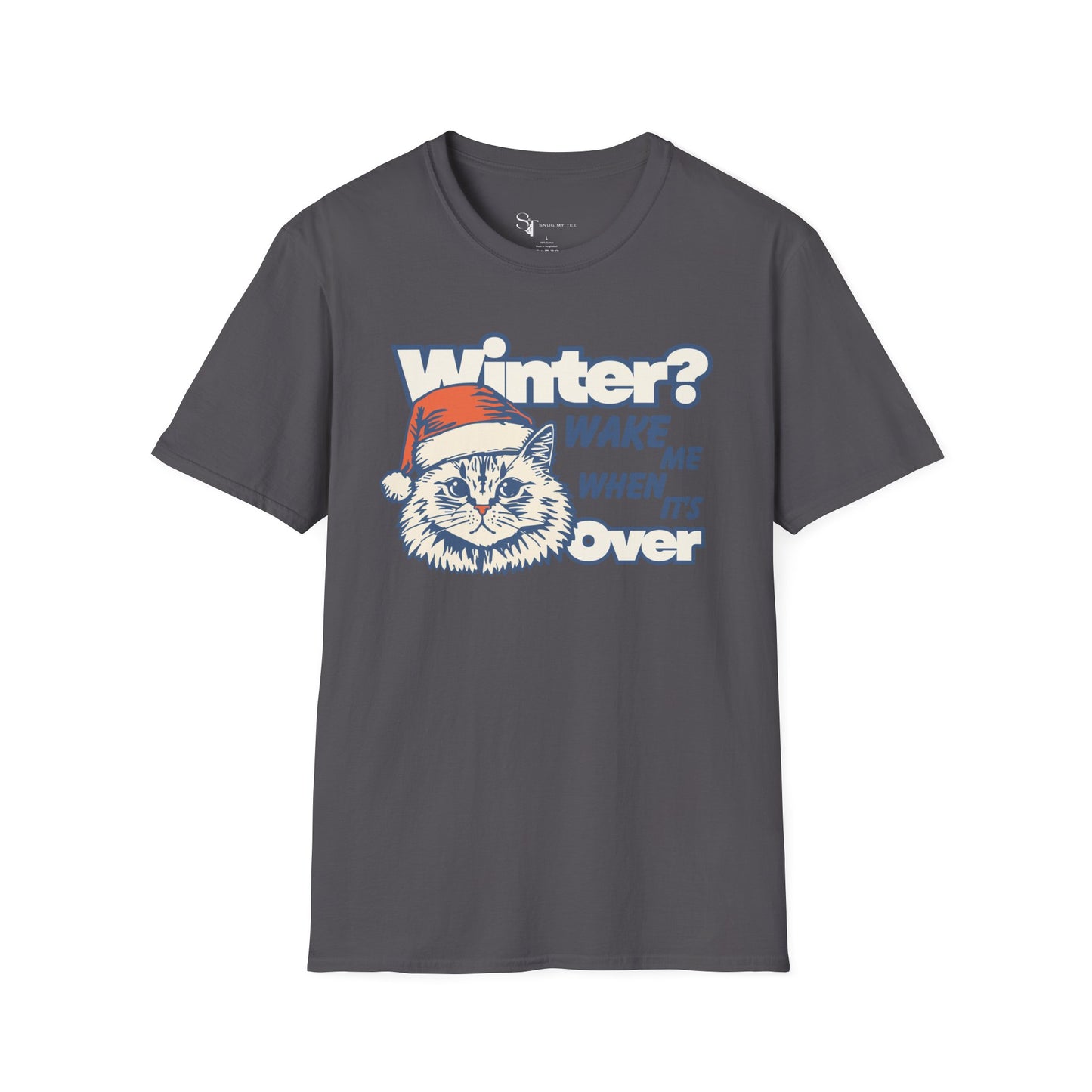 Winter? Wake When It's Over T-Shirt