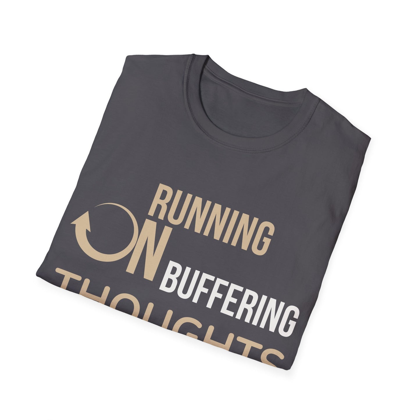 Buffering Thoughts Unisex T-Shirt