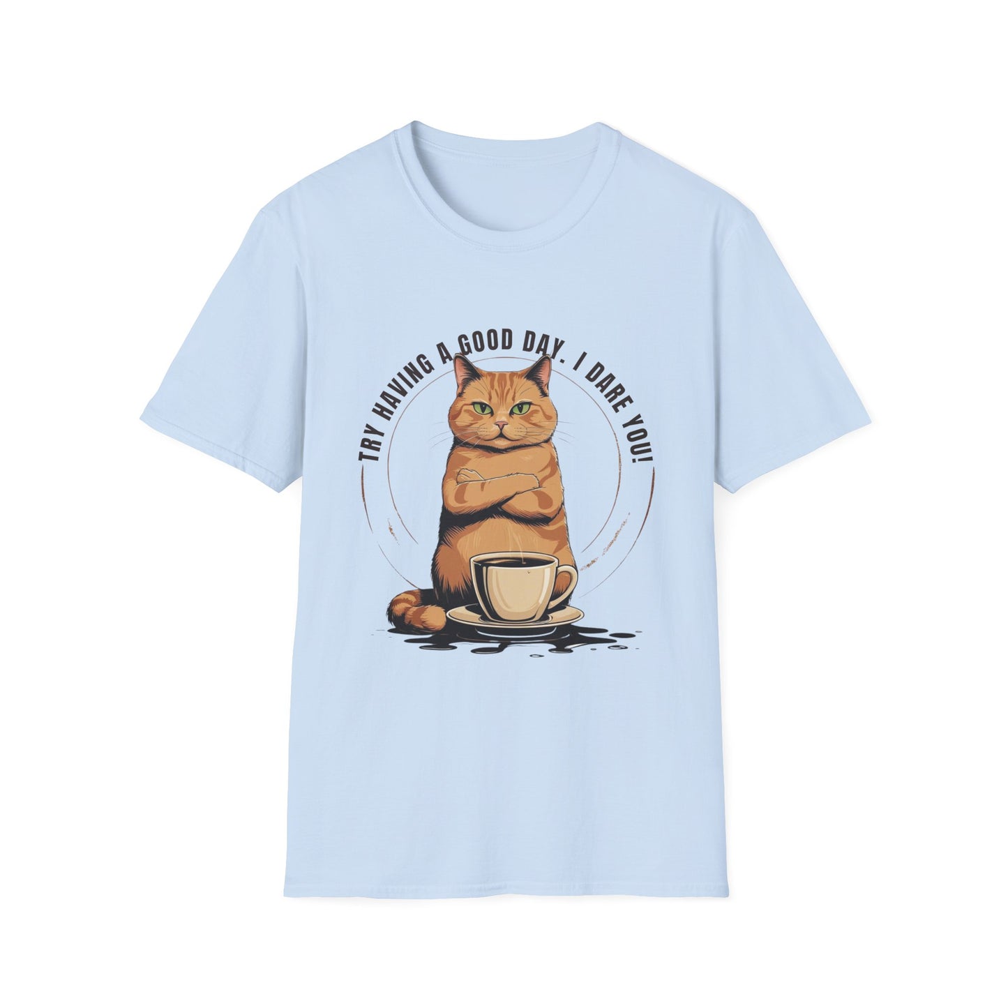 Try Having a Good Day T-Shirt