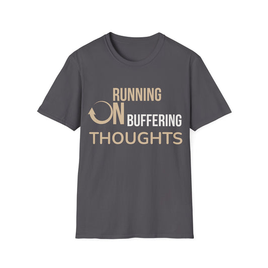 Buffering Thoughts Unisex T-Shirt
