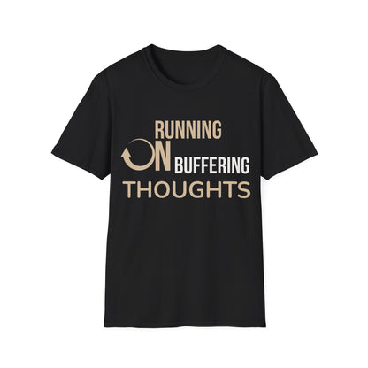 Buffering Thoughts Unisex T-Shirt