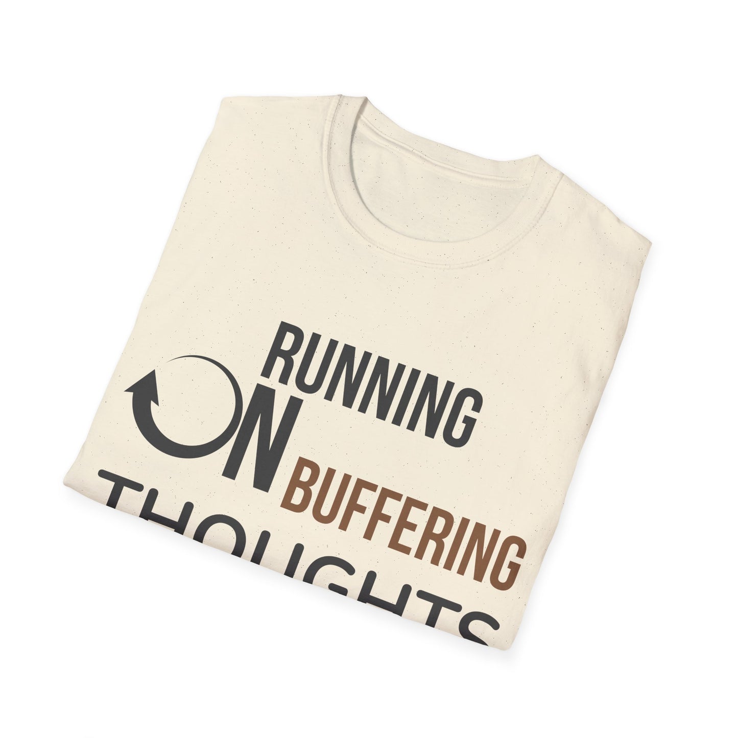 Buffering Thoughts Unisex T-Shirt