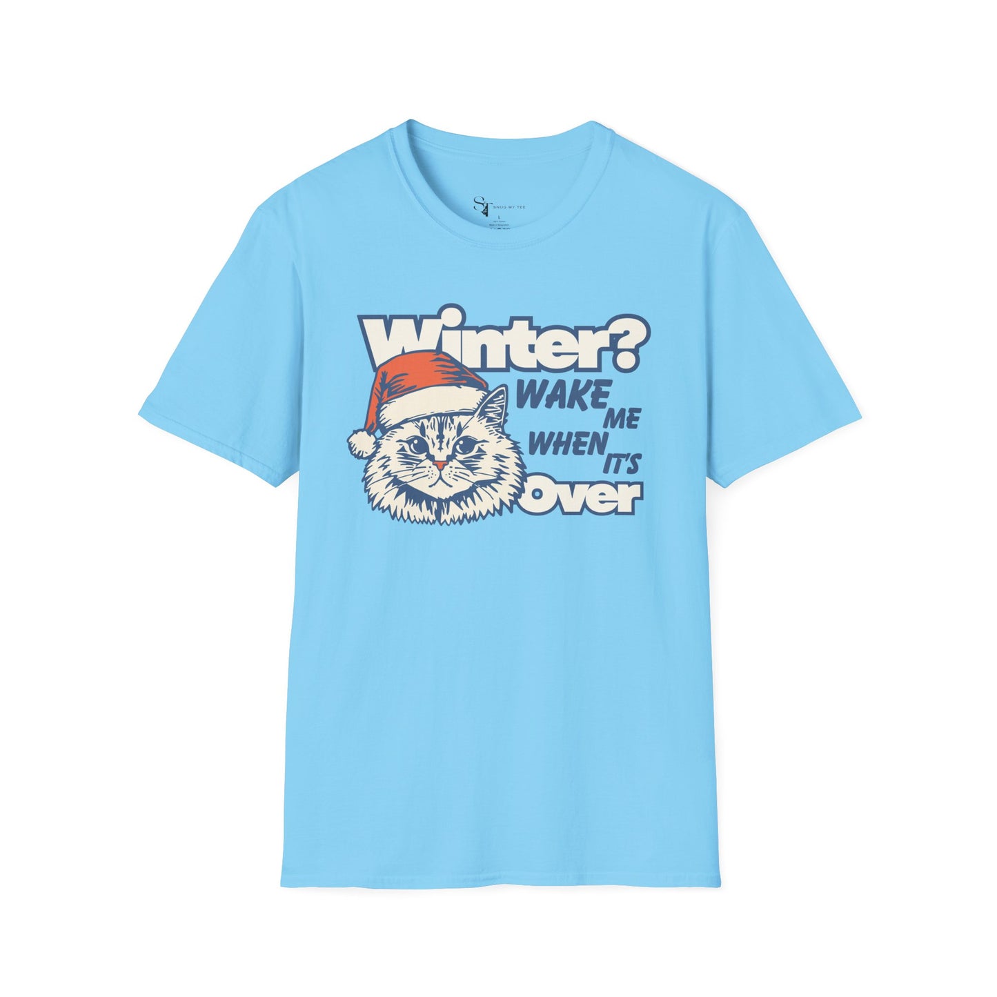 Winter? Wake When It's Over T-Shirt