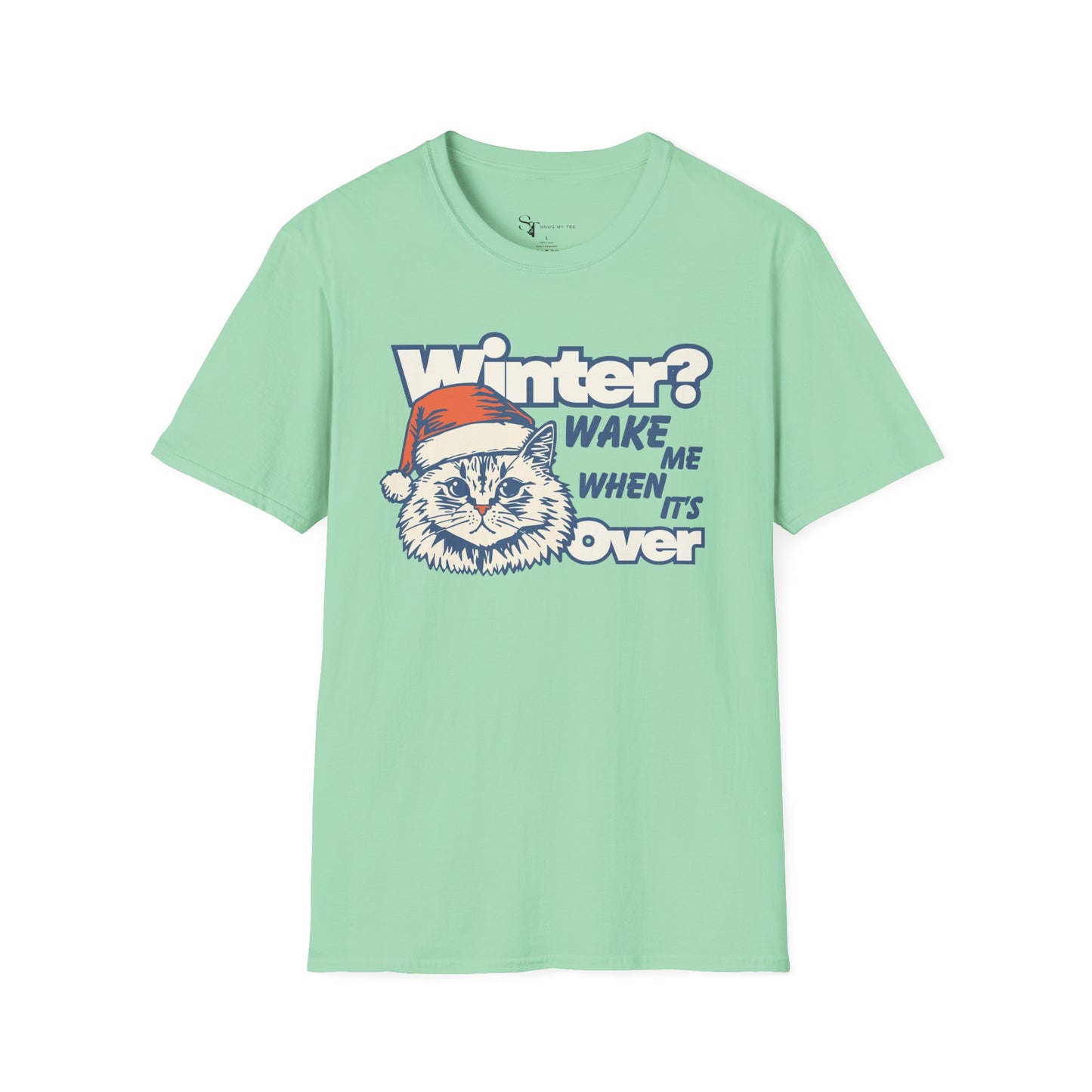 Winter? Wake When It's Over T-Shirt