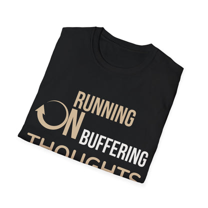 Buffering Thoughts Unisex T-Shirt