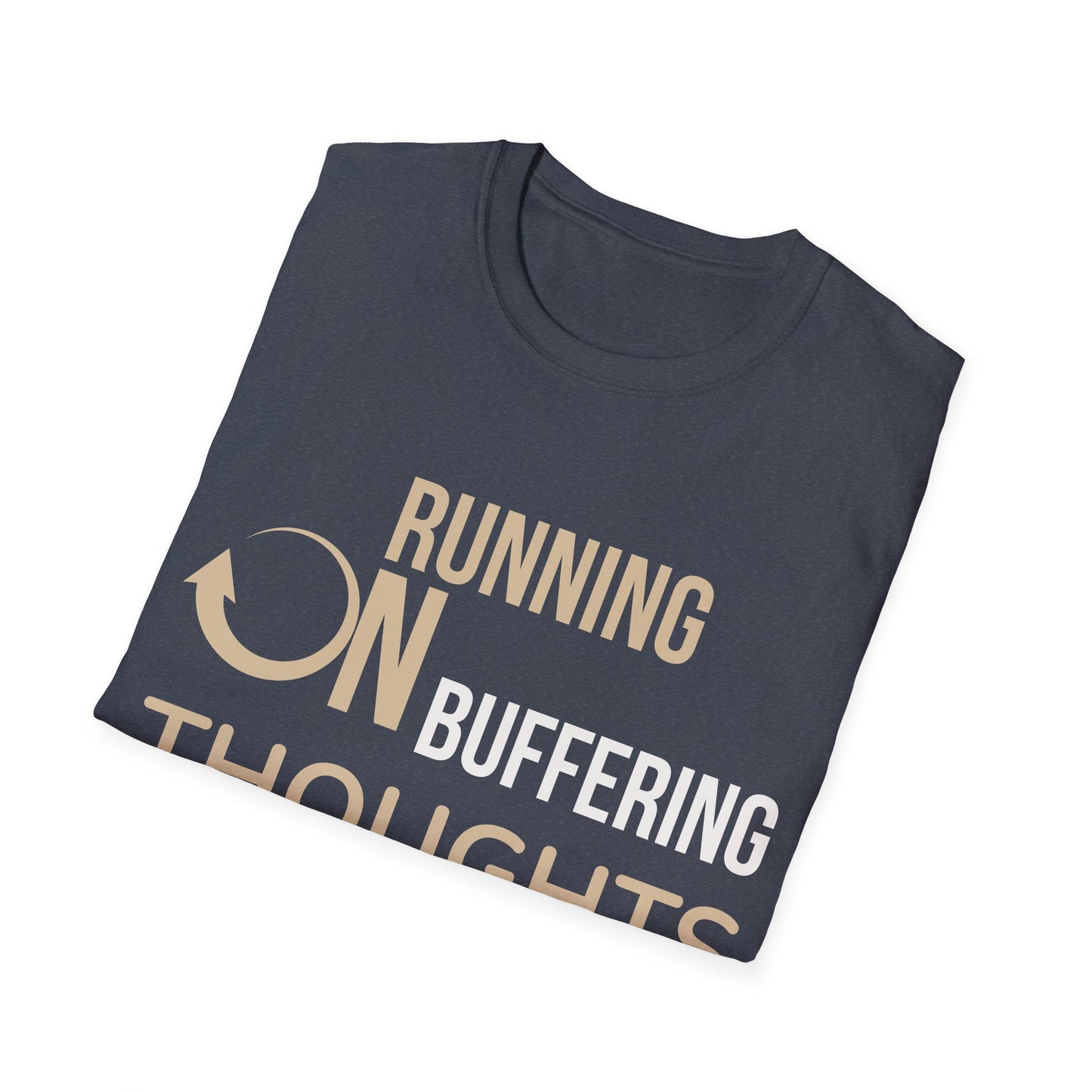 Buffering Thoughts Unisex T-Shirt