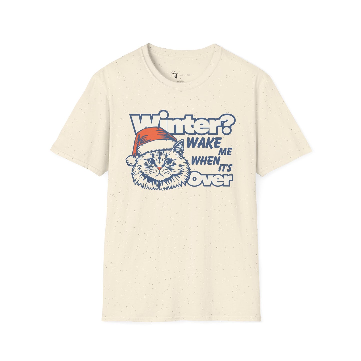 Winter? Wake When It's Over T-Shirt