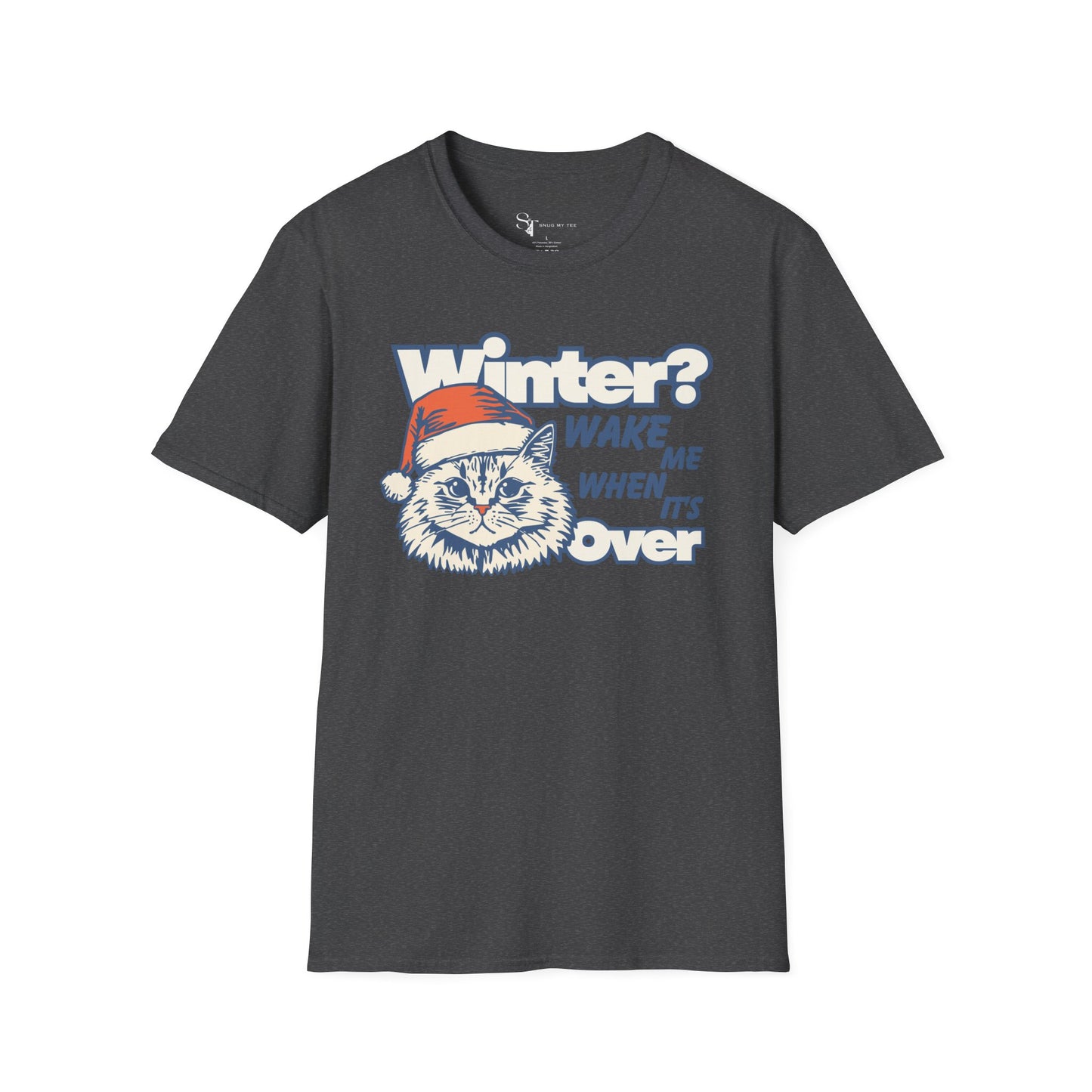 Winter? Wake When It's Over T-Shirt