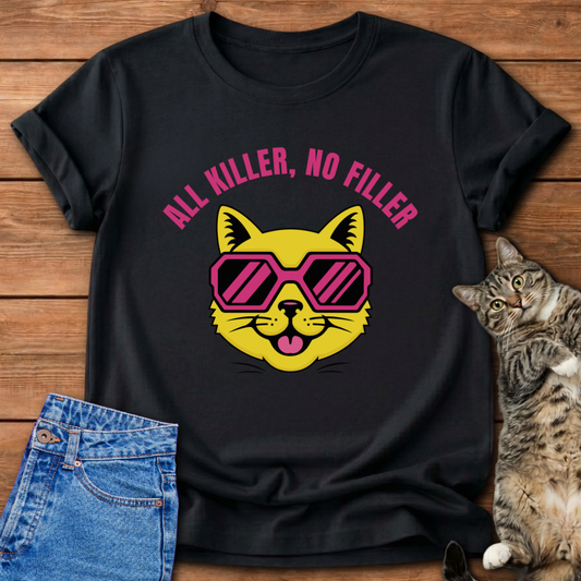 All Killer, No Filler T-Shirt