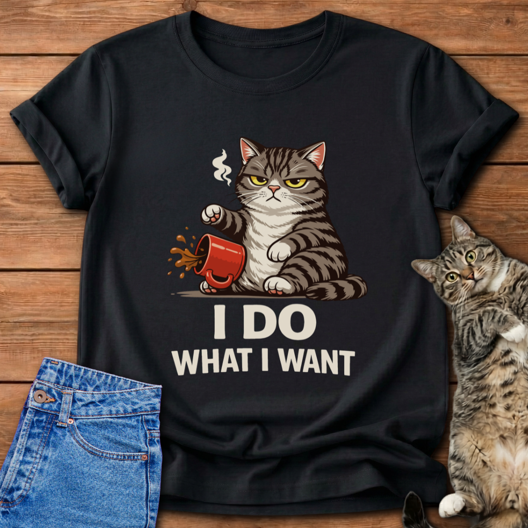 I Do What I Want T-Shirt - Chaos Cat Edition