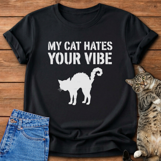 My Cat Hates Your Vibe T-Shirt