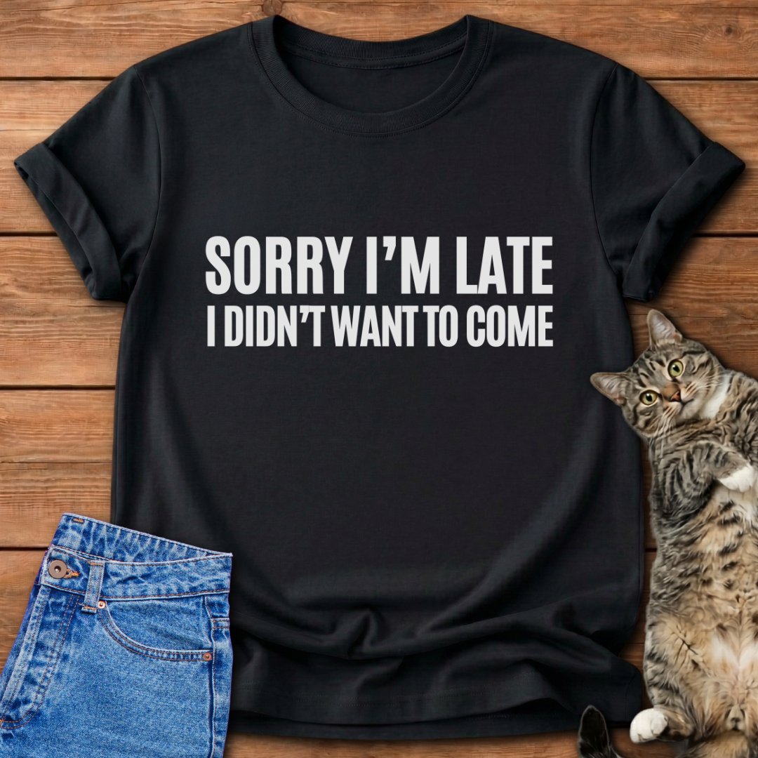 I'm Late T-Shirt
