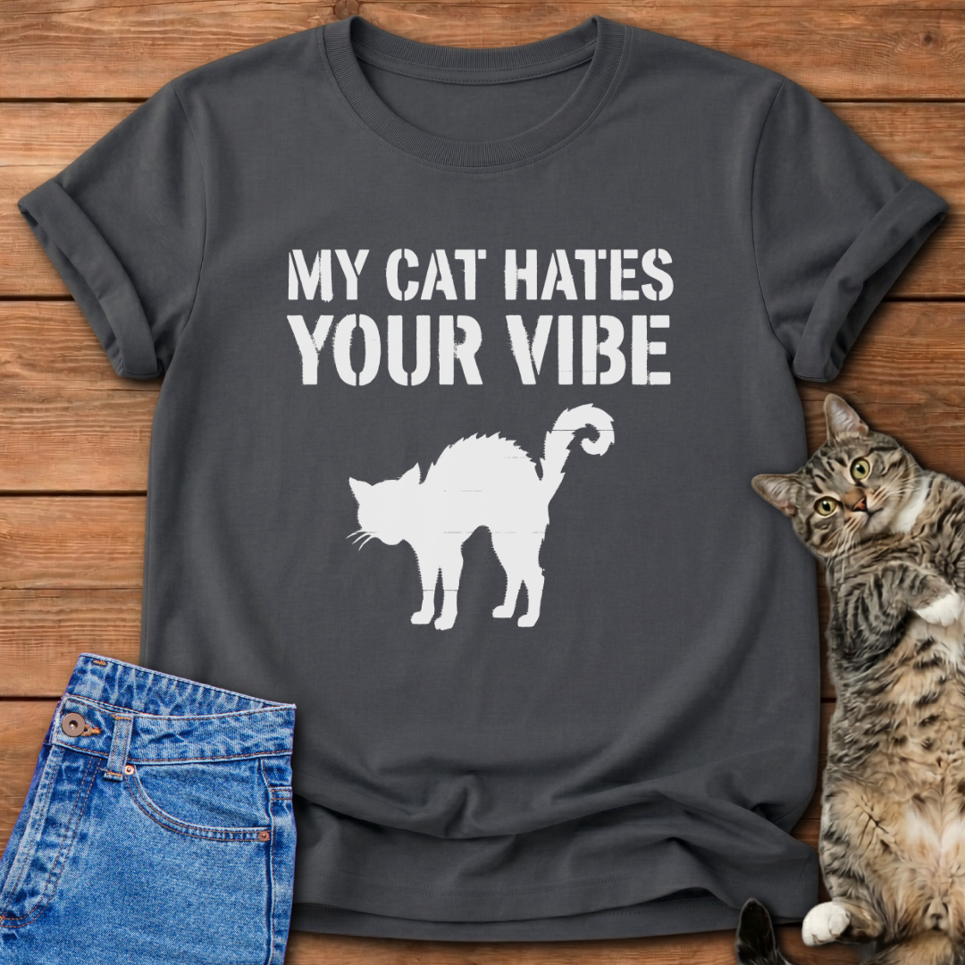 My Cat Hates Your Vibe T-Shirt