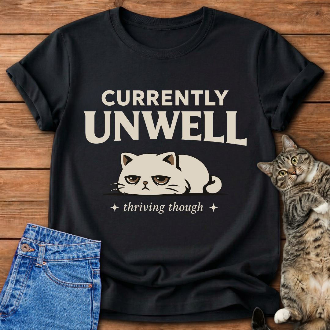 Currently Unwell Cat T-Shirt