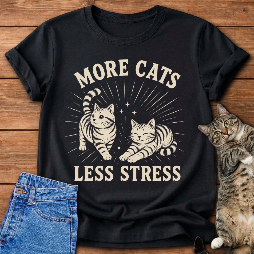 More Cats Less Stress T-Shirt