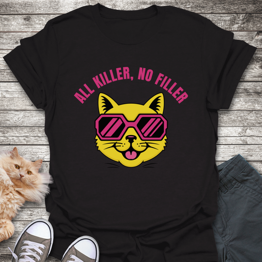 All Killer, No Filler T-Shirt