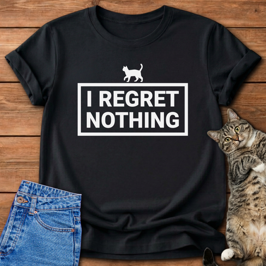 I Regret Nothing T-Shirt