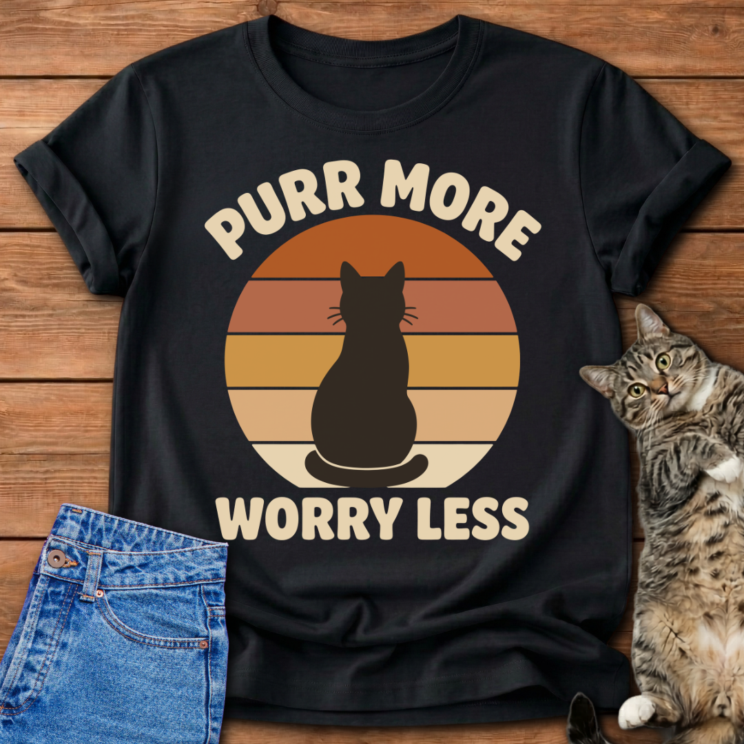 Purr More Worry Less T-Shirt
