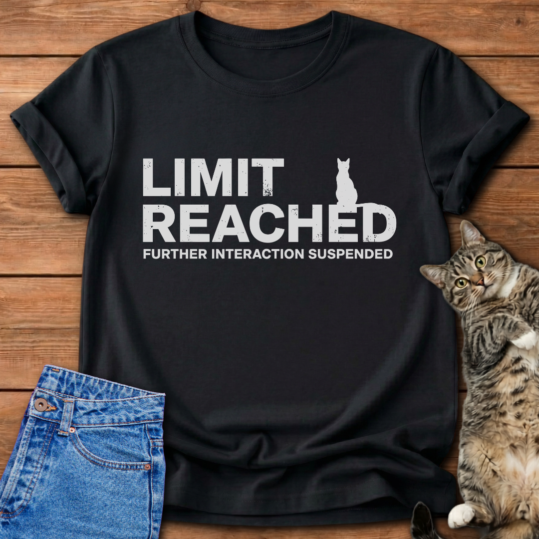 Limit Reached T-Shirt