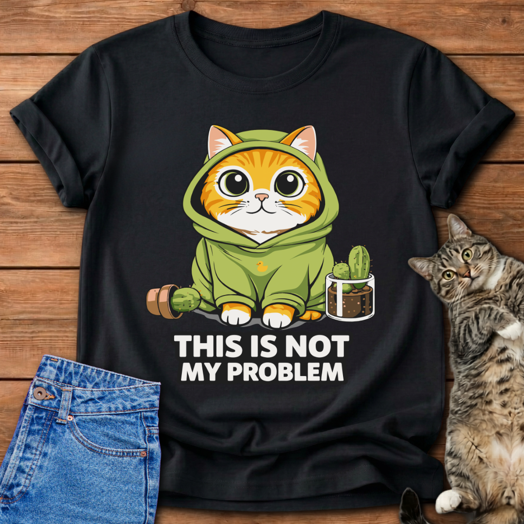 This Is Not My Problem T-Shirt