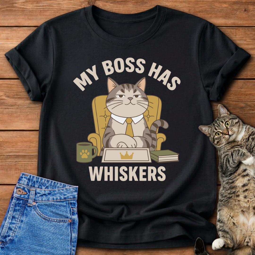 Boss Has Whiskers T-Shirt