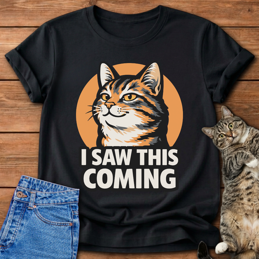 I Saw This Coming T-Shirt