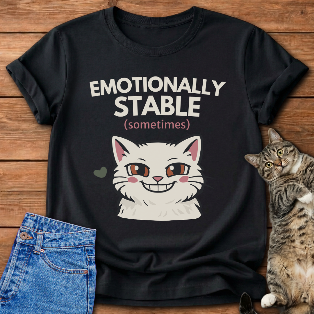 Emotionally Stable T-Shirt