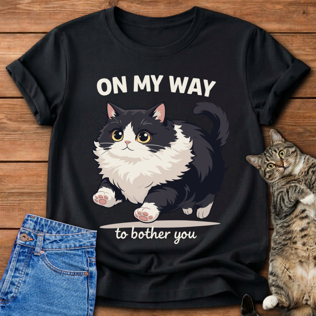 On My Way to Bother You Cat T-Shirt