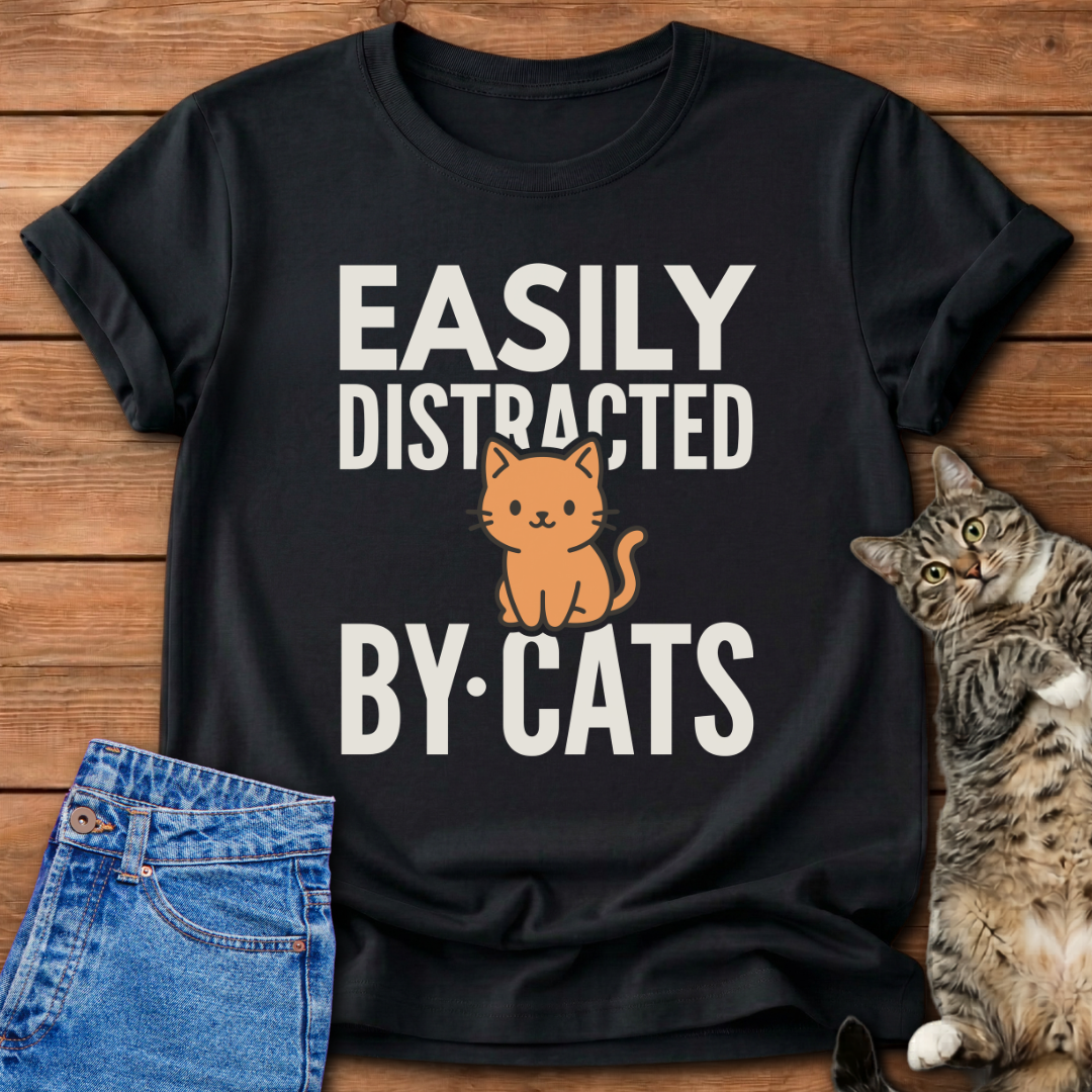 Easily Distracted By Cats T-Shirt